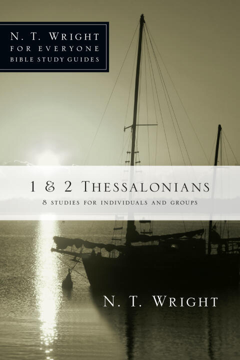 1 and 2 Thessalonians: 8 Studies for Individuals and Groups