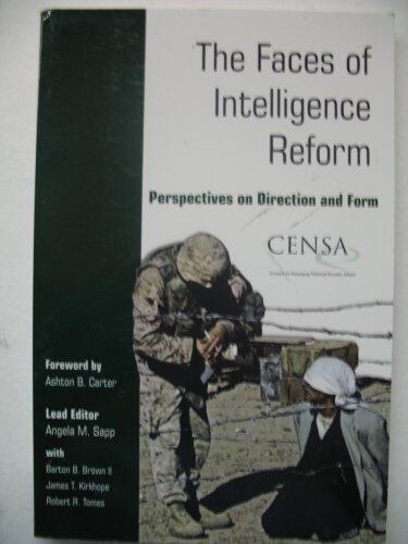 The Faces of Intelligence Reform: Perspectives on Direction and Form