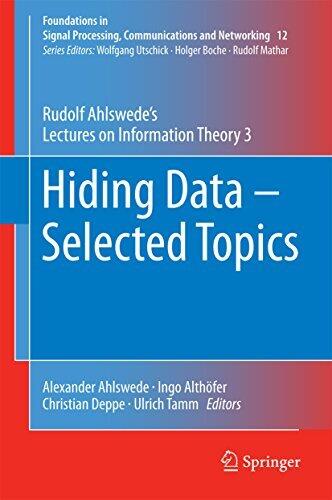 Hiding Data - Selected Topics: Rudolf Ahlswede’s Lectures on Information Theory 3