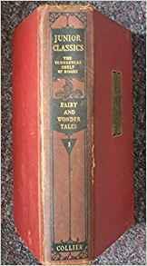 The Junior Classics, Volume I: Fairy and Wonder Tales