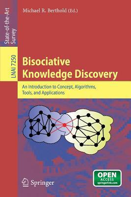 Bisociative Knowledge Discovery: An Introduction to Concepts, Algorithms, Tools, and Applications