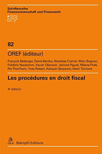 Les procédures en droit fiscal (Schriftenreihe Finanzwissenschaft und Finanzrecht iff t. 82)