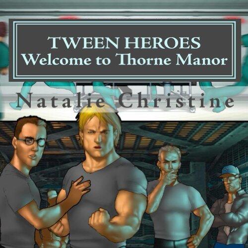 Tween Heroes: Welcome to Thorne Manor