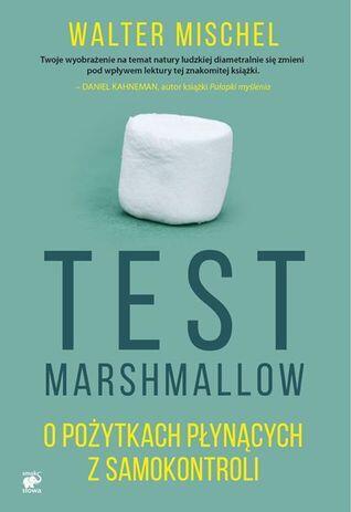 Test Marshmallow. O pożytkach płynących z samokontroli