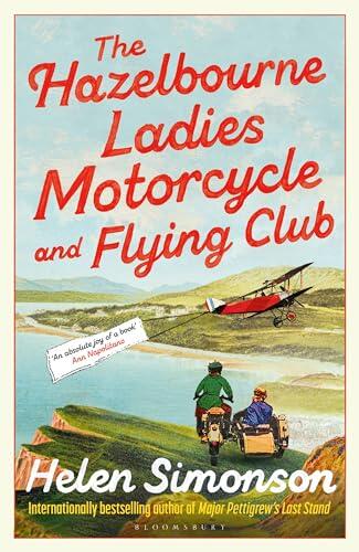 The Hazelbourne Ladies Motorcycle and Flying Club: the captivating new novel from the bestselling author of Major Pettigrew's Last Stand