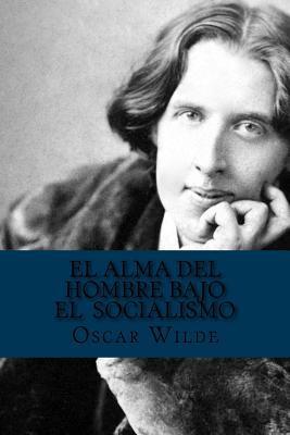 El Alma del Hombre Bajo El Socialismo