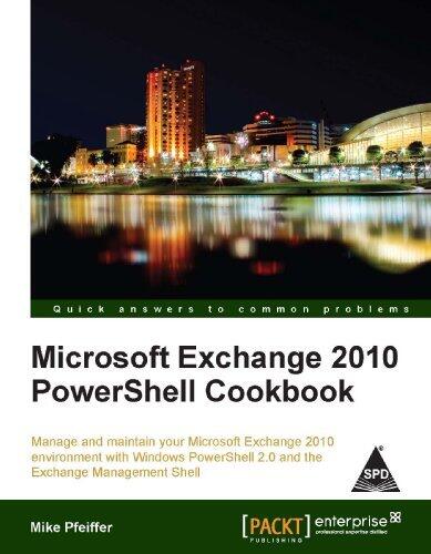 MICROSOFT EXCHANGE 2010 POWERSHELL COOKBOOK