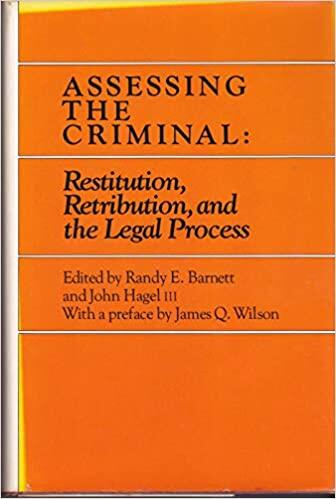 Assessing the Criminal: Restitution, Retribution and the Legal Process