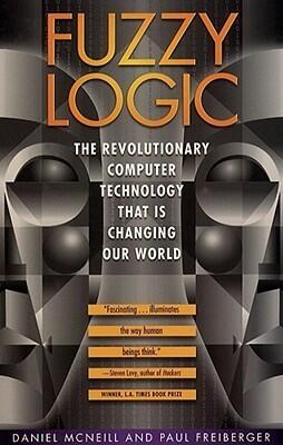 Fuzzy Logic: The Revolutionary Computer Technology that is Changing Our World