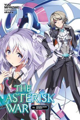 The Asterisk War, Vol. 10 (light novel): Conquering Dragons and Knights (Volume 10)