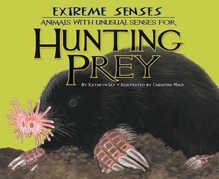 Extreme Senses: : Animals with Unusual Senses for Hunting Prey