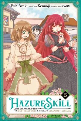 Hazure Skill: The Guild Member with a Worthless Skill Is Actually a Legendary Assassin, Vol. 5 (manga) (Hazure Skill: The Guild Member with a ... Is Actually a Legendary Assassin