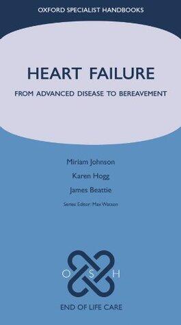 Heart Failure: From Advanced Disease to Bereavement