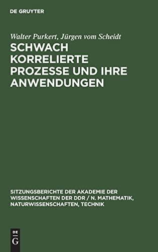 Schwach korrelierte Prozesse und ihre Anwendungen (Sitzungsberichte der Akademie der Wissenschaften der DDR / N. Mathematik, Naturwissenschaften, Technik, 1980, 23)
