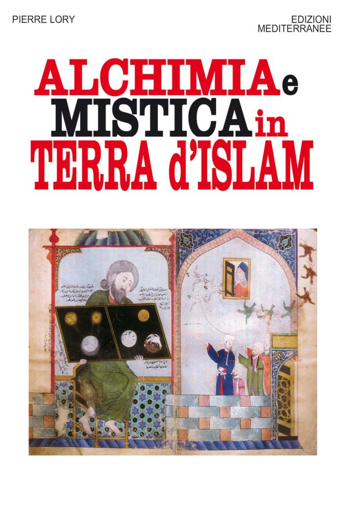 Alchimia e Mistica in Terra d'Islam