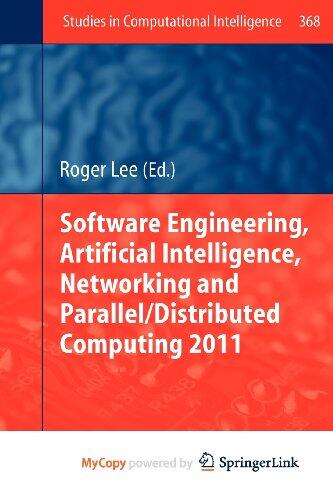 Software Engineering, Artificial Intelligence, Networking and Parallel/Distributed Computing 2011