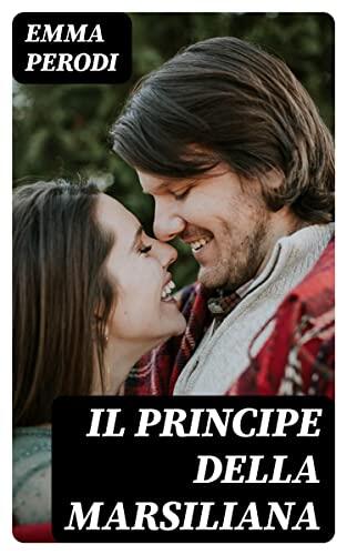 Il Principe della Marsiliana: Romanzo romano
