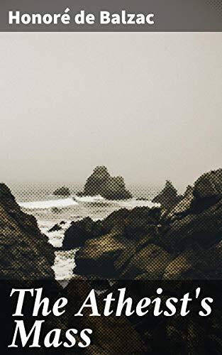 The Atheist's Mass: Exploring faith, doubt and the human experience in post-Revolutionary France