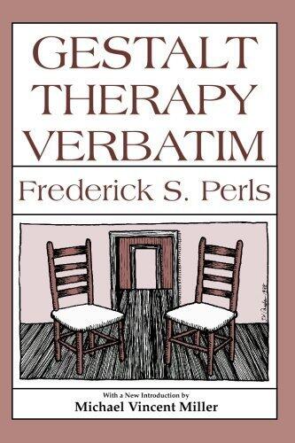 Gestalt Therapy Verbatim by Frederick S. Perls