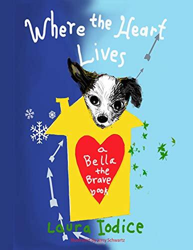Where the Heart Lives: A Bella the Brave Book
