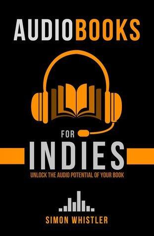 Audiobooks for Indies: Unlock the Audio Potential of Your Book