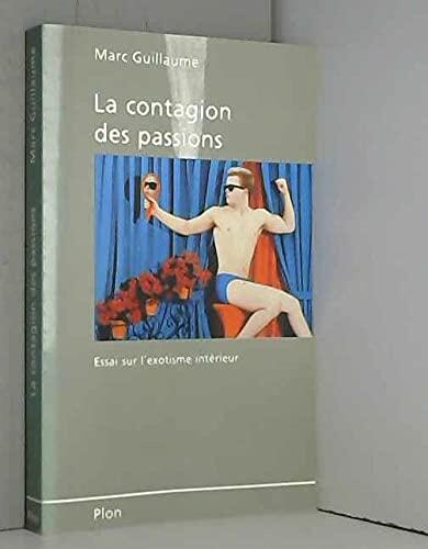 La contagion des passions: Essai sur l'exotisme intérieur