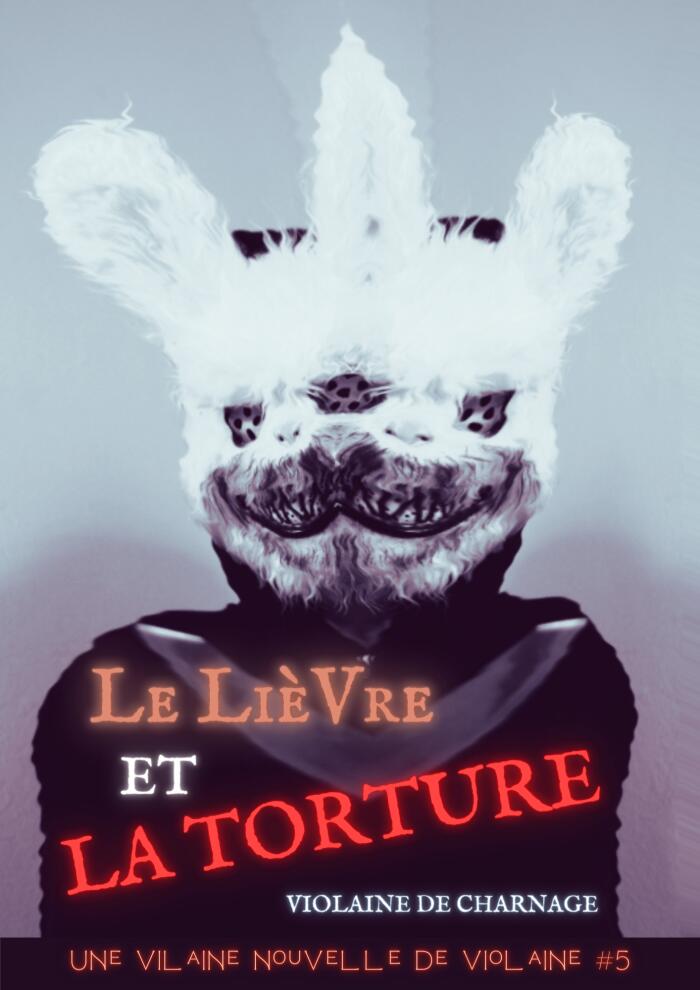 LE LIEVRE ET LA TORTURE