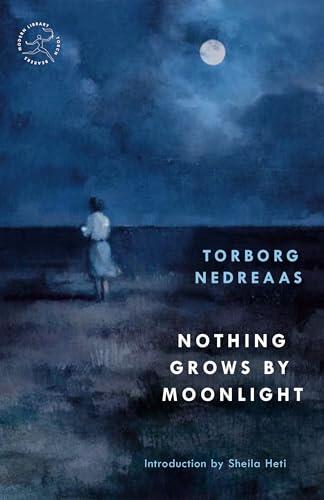 Nothing Grows by Moonlight: A Novel