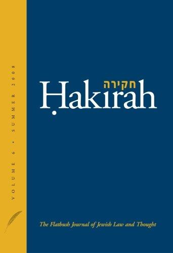 Hakirah: The Flatbush Journal of Jewish Law and Thought (Volume 6)