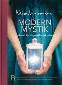 Modern mystik - den dolda vägen till inre klarhet