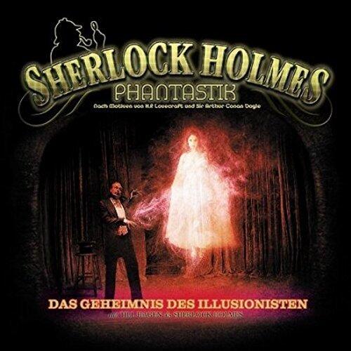 Sherlock Holmes Phantastik 02 - Das Geheimnis des Illusionisten