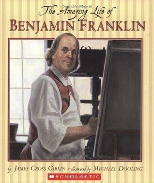 The Amazing Life of Benjamin Franklin