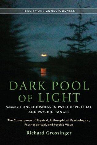 Dark Pool of Light, Volume Two: Consciousness in Psychospiritual and Psychic Ranges