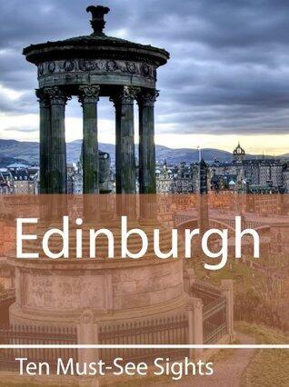Ten Must-See Sights: Edinburgh