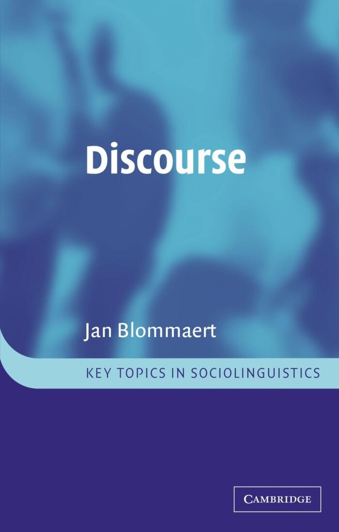 Discourse: A Critical Introduction (Key Topics in Sociolinguistics) by Professor Dr Jan Blommaert (10-Feb-2005) Paperback