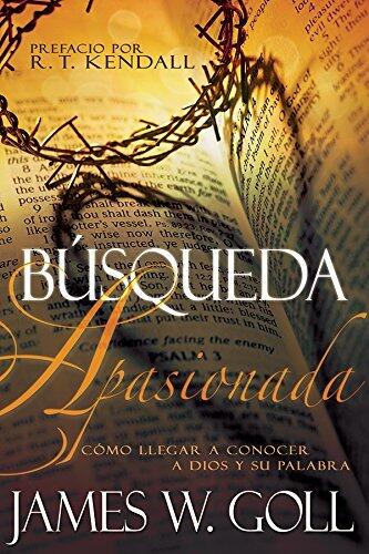 Búsqueda apasionada: Cómo llegar a conocer a Dios y su Palabra