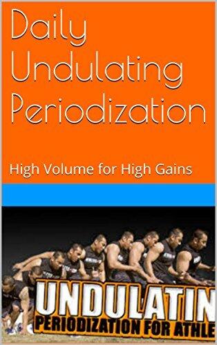 Daily Undulating Periodization: High Volume for High Gains