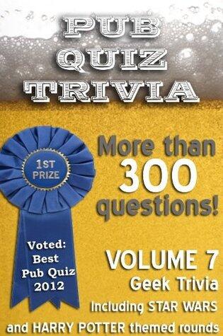 Pub Quiz Trivia: Volume 7 - Geek Trivia