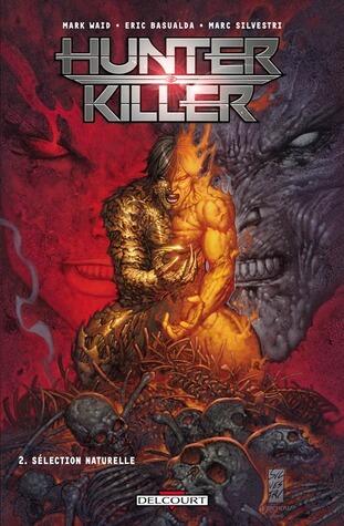 Hunter/Killer, tome 2: Sélection naturelle