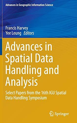 Advances in Spatial Data Handling and Analysis: Select Papers from the 16th IGU Spatial Data Handling Symposium