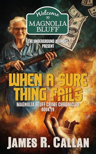 When a Sure Thing Fails (A Magnolia Bluff Crime Chronicle): A Eula Moore Suspense