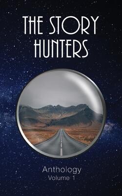The Story Hunters Anthology: Volume 1
