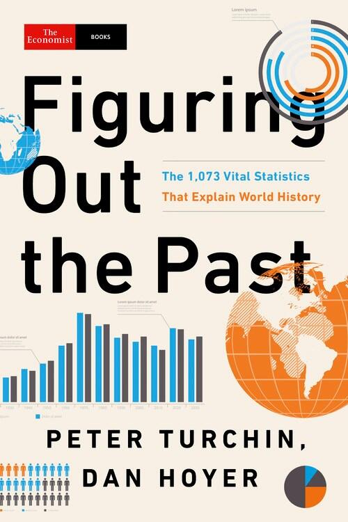 Figuring Out the Past: The 1,073 Vital Statistics that Explain World History