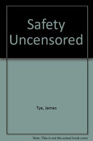 Safety - uncensored,