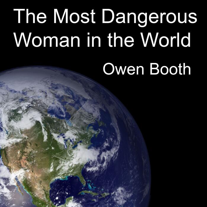 The Most Dangerous Woman in the World: A Play for Radio