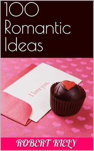 100 Romantic Ideas