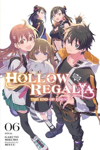 Hollow Regalia, Vol. 6 (light novel): The End of Eden (Hollow Regalia