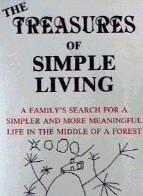 Treasures of Simple Living: A Family's Search for a Simpler and More Meaningful Life in the Middle of a Forest