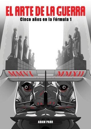El Arte de la Guerra - Cinco años en la Fórmula 1
