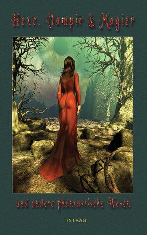 Hexe, Vampir & Magier